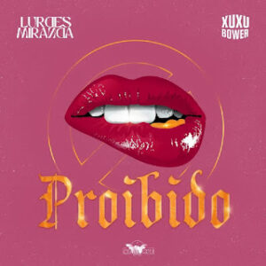 Lurdes Miranda – Proibido (Feat. Xuxu Bower)