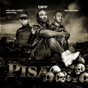 Diff, Kelson Most Wanted e Tio Edson – Pisa