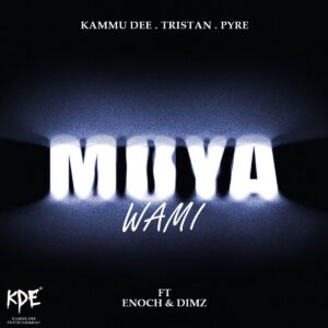 Kammu Dee, Tristan e PYRE – Moya Wami (feat. Enoch e DIMZ)