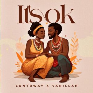 Lony Bway e Vanillah – It’s Ok