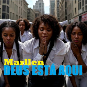 Marllen – Deus Está Aqui