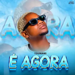 Tsunami – É Agora