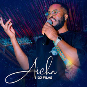 DJ Filas – Aicha