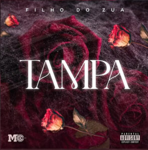 Filho Do Zua – Tampa