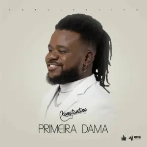 Konstantino – Primeira Dama