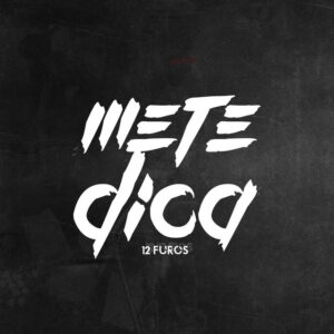 12 Furos – Mete Dica EP