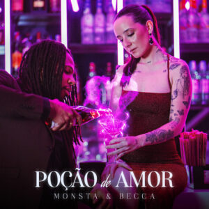 Monsta e Beccaa – Poção De Amor EP