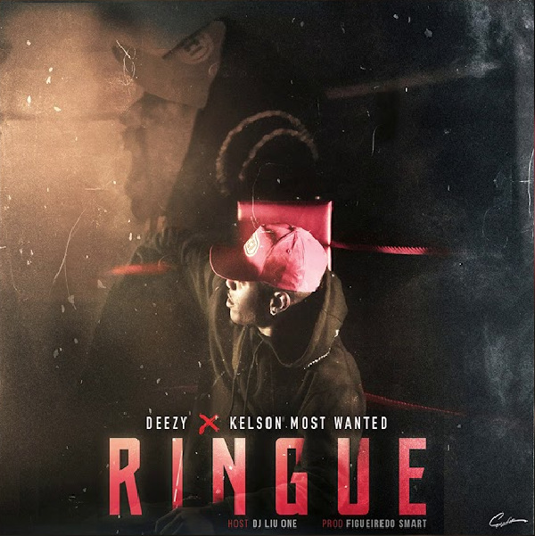 Deezy e Kelson Most Wanted - Ringue Download Mp3 | Vicentenews.com