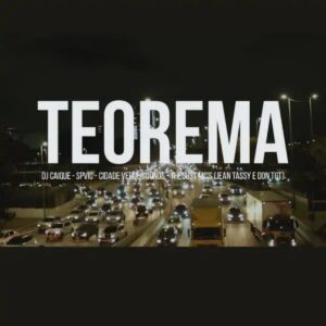 DJ Caique, Spvic , Thegust Mc’s e Cidade Verde Sounds – Teorema