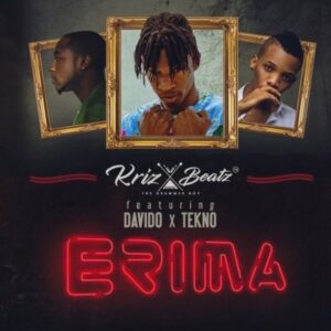 Krizbeatz – Erima (feat. Davido & Tekno)