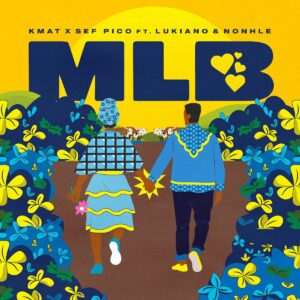 KMAT e Sef Pico – MLB (feat. Lukiano e Nonhle)