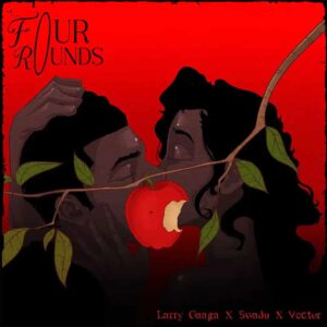 Larry Gaaga – Four Rounds (feat. Vector & Swadu)