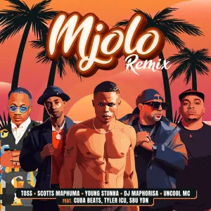 TOSS, Scotts Maphuma e Young Stunna – Mjolo (Part 2) (feat. DJ Maphorisa, Uncool MC, Cuba Beats e Tyler ICU)